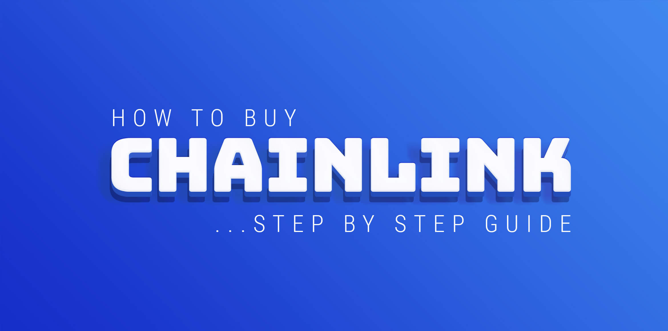 How to Buy Chainlink: Step by Step Guide