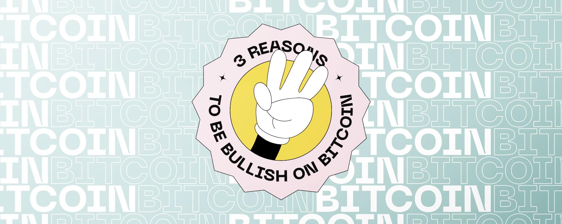 3 reasons to be bullish on Bitcoin BTC 2022